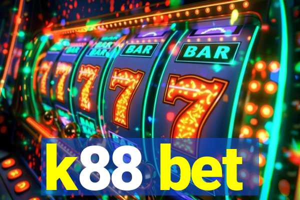 k88 bet